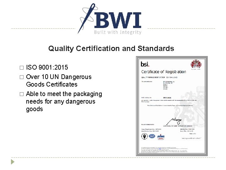 Quality Certification and Standards ISO 9001: 2015 � Over 10 UN Dangerous Goods Certificates