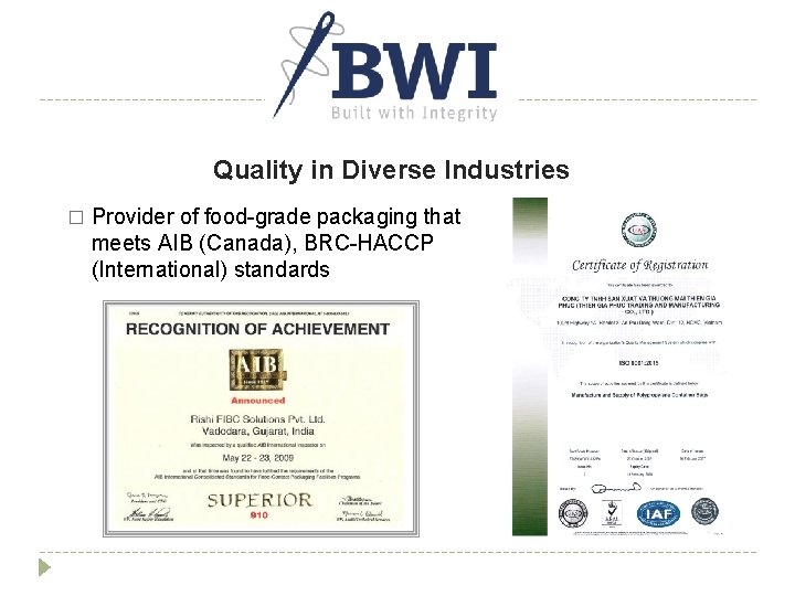 Quality in Diverse Industries � Provider of food-grade packaging that meets AIB (Canada), BRC-HACCP