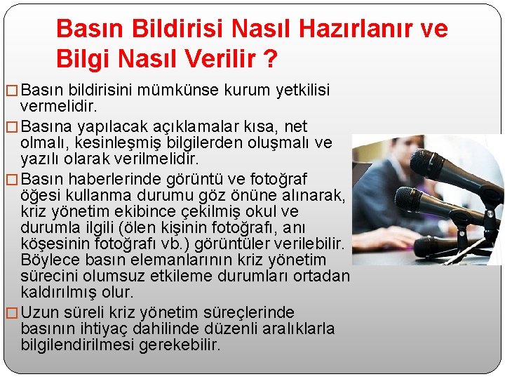 Basın Bildirisi Nasıl Hazırlanır ve Bilgi Nasıl Verilir ? � Basın bildirisini mümkünse kurum