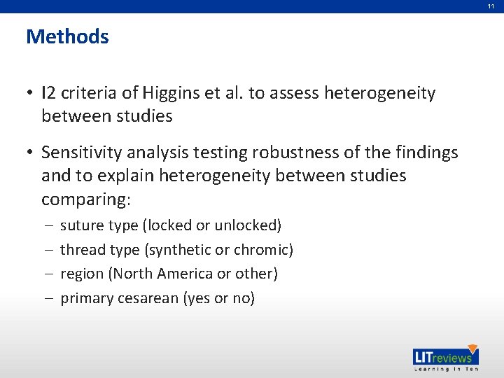 11 Methods • I 2 criteria of Higgins et al. to assess heterogeneity between