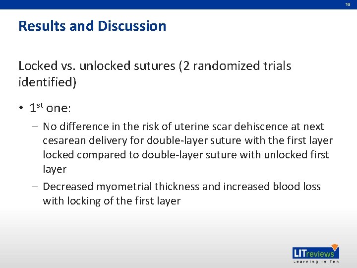 16 Results and Discussion Locked vs. unlocked sutures (2 randomized trials identified) • 1