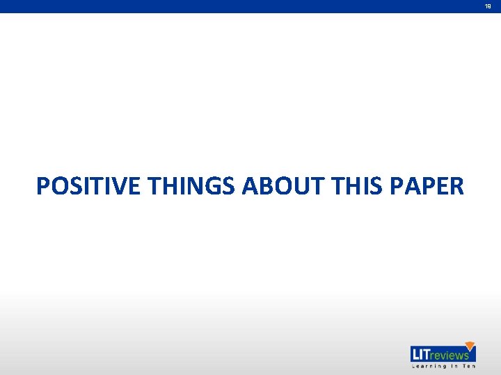 19 POSITIVE THINGS ABOUT THIS PAPER 
