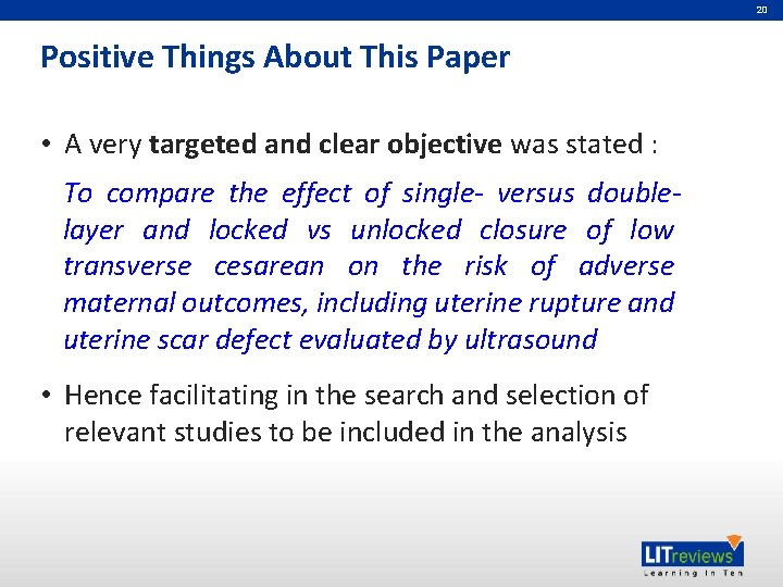 20 Positive Things About This Paper • A very targeted and clear objective was
