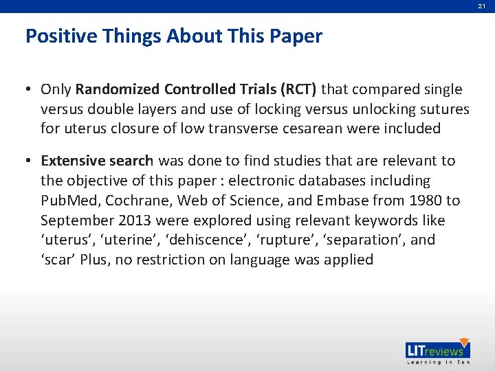 21 Positive Things About This Paper • Only Randomized Controlled Trials (RCT) that compared