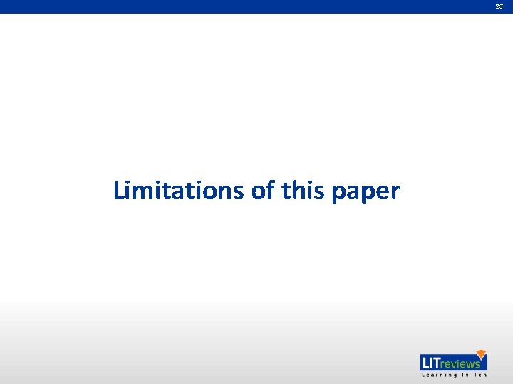 25 Limitations of this paper 