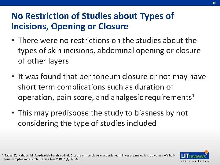 30 No Restriction of Studies about Types of Incisions, Opening or Closure • There