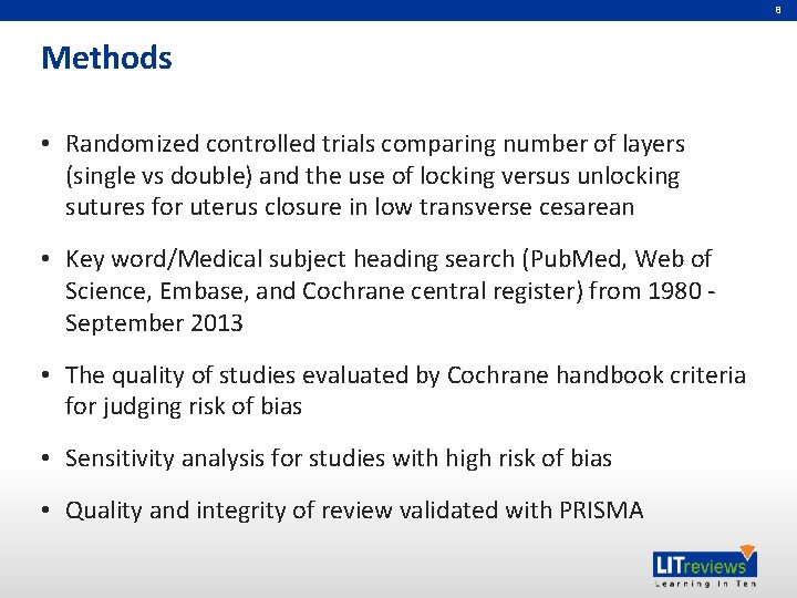 8 Methods • Randomized controlled trials comparing number of layers (single vs double) and