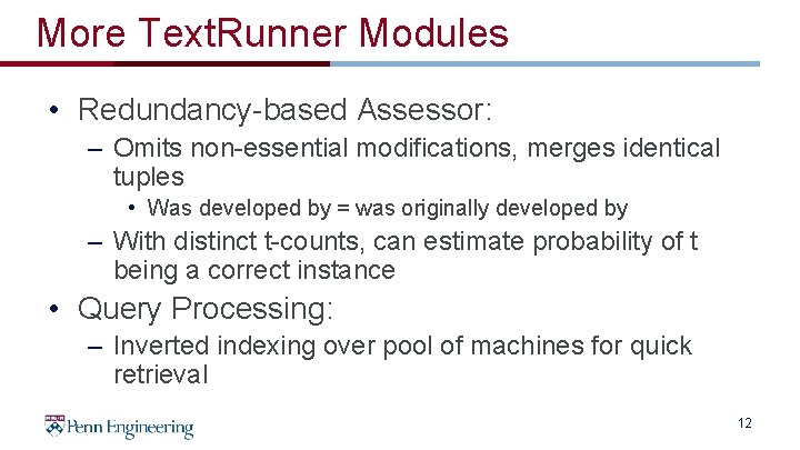 More Text. Runner Modules • Redundancy-based Assessor: – Omits non-essential modifications, merges identical tuples