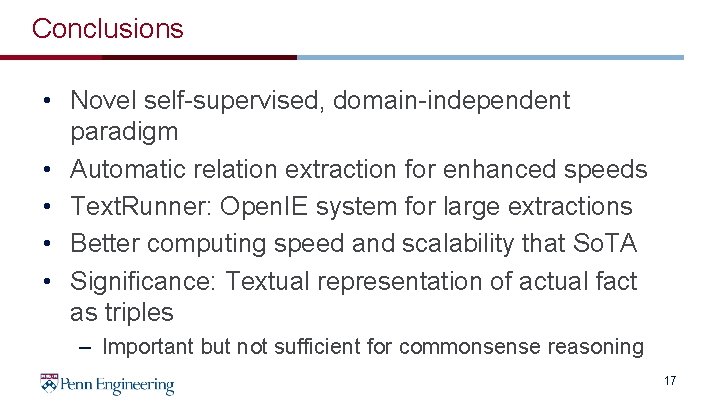 Conclusions • Novel self-supervised, domain-independent paradigm • Automatic relation extraction for enhanced speeds •