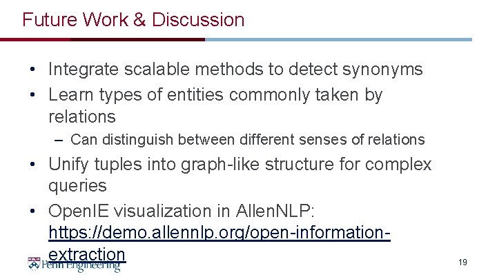 Future Work & Discussion • Integrate scalable methods to detect synonyms • Learn types