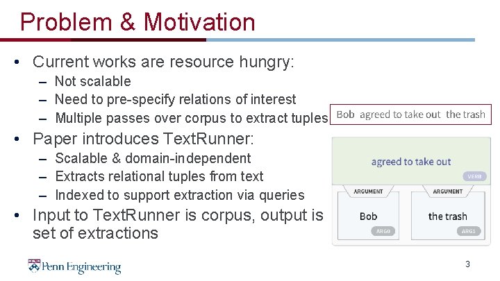 Problem & Motivation • Current works are resource hungry: – Not scalable – Need