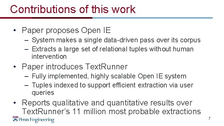 Contributions of this work • Paper proposes Open IE – System makes a single