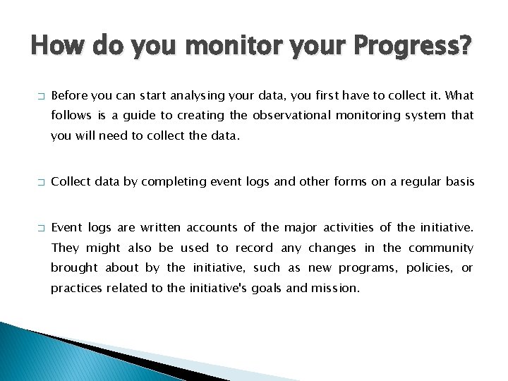 How do you monitor your Progress? � Before you can start analysing your data,