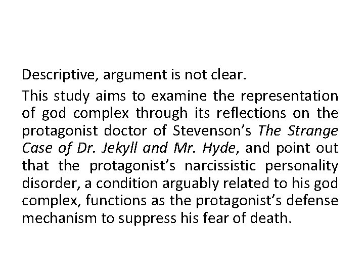 Descriptive, argument is not clear. This study aims to examine the representation of god
