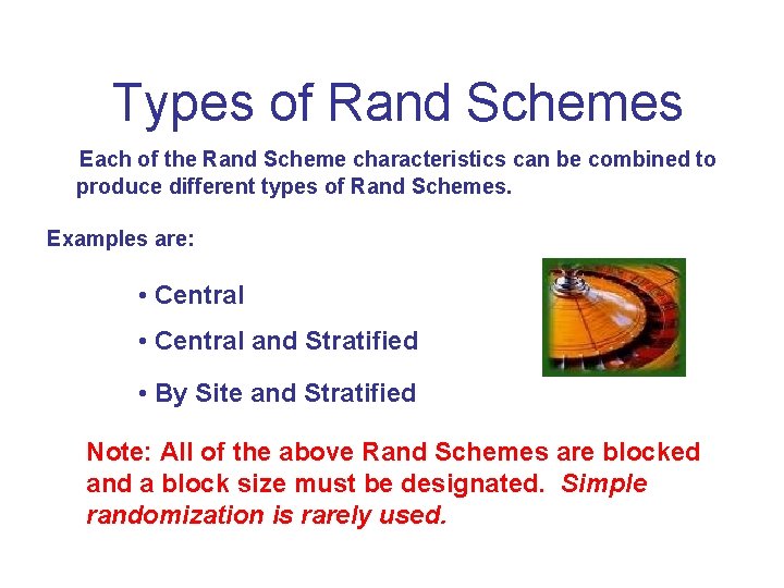 Types of Rand Schemes Each of the Rand Scheme characteristics can be combined to