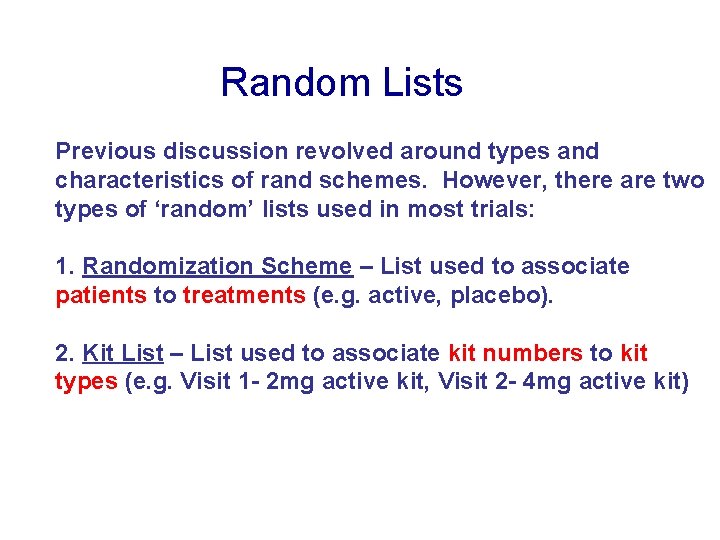 Random Lists Previous discussion revolved around types and characteristics of rand schemes. However, there