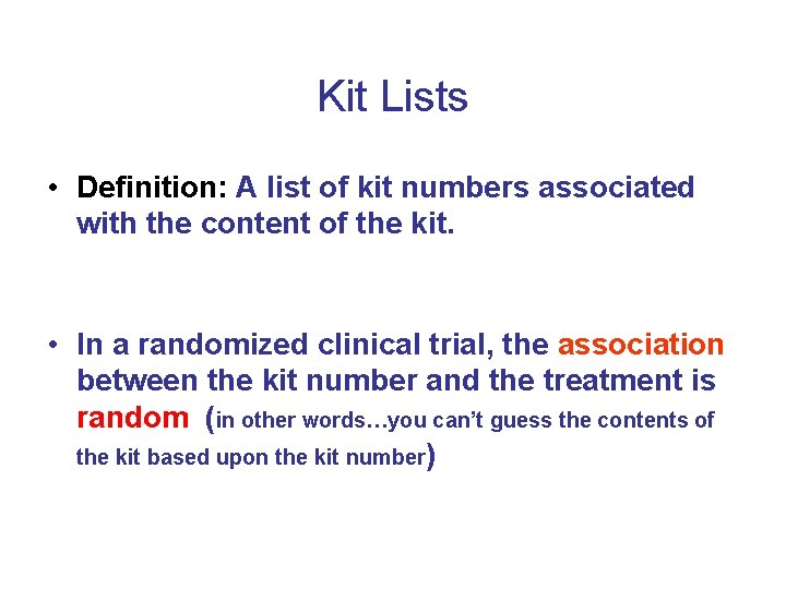 Kit Lists • Definition: A list of kit numbers associated with the content of