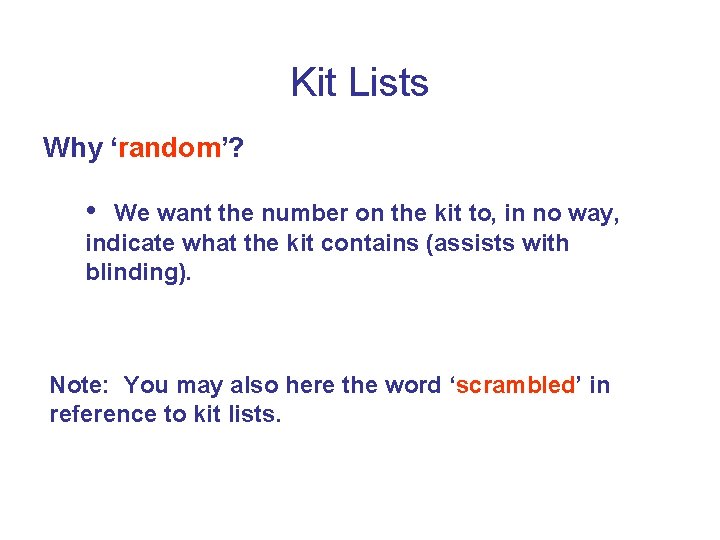 Kit Lists Why ‘random’? • We want the number on the kit to, in