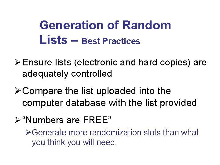 Generation of Random Lists – Best Practices Ø Ensure lists (electronic and hard copies)