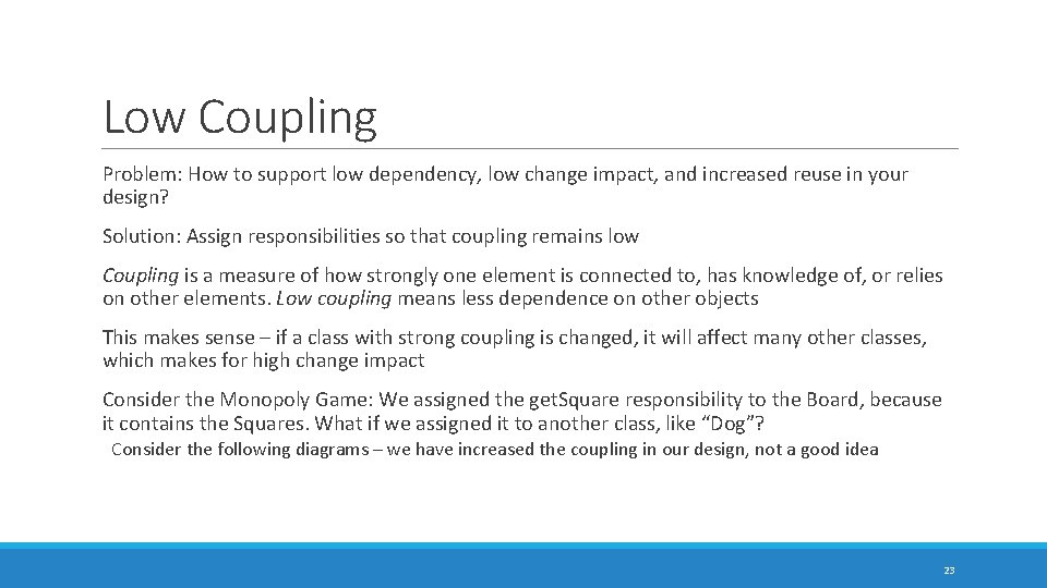 Low Coupling Problem: How to support low dependency, low change impact, and increased reuse