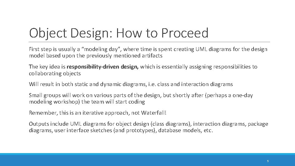 Object Design: How to Proceed First step is usually a “modeling day”, where time