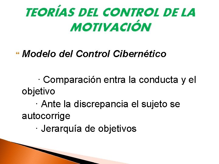 TEORÍAS DEL CONTROL DE LA MOTIVACIÓN Modelo del Control Cibernético · Comparación entra la