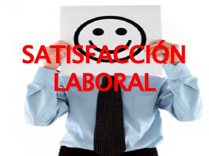 SATISFACCIÓN LABORAL 