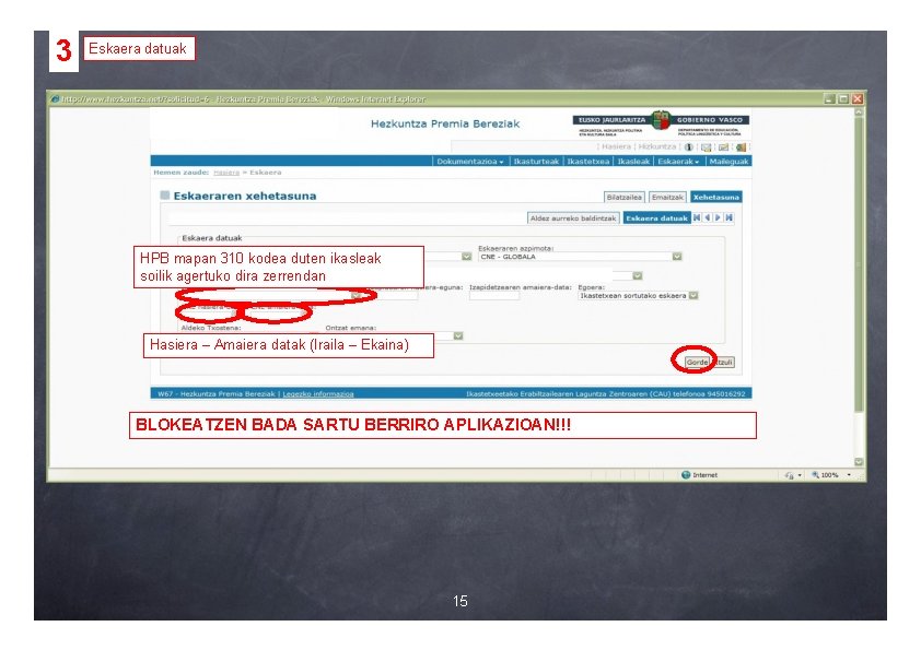 3 Eskaera datuak HPB mapan 310 kodea duten ikasleak soilik agertuko dira zerrendan Hasiera
