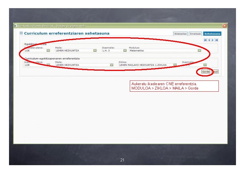 Aukeratu ikaslearen CNE erreferentzia. MODULOA > ZIKLOA > MAILA > Gorde 21 