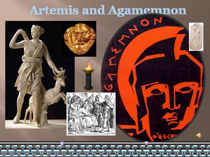 Artemis and Agamemnon 