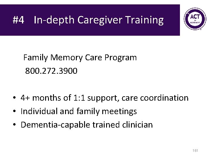 #4 In-depth Caregiver Training Family Memory Care Program 800. 272. 3900 • 4+ months