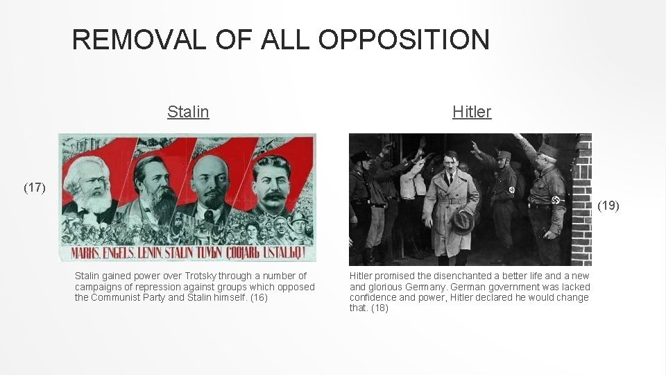 REMOVAL OF ALL OPPOSITION Stalin Hitler (17) (19) Stalin gained power over Trotsky through