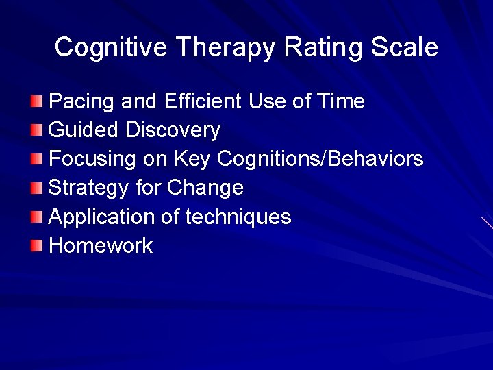 Cognitive Therapy Rating Scale Pacing and Efficient Use of Time Guided Discovery Focusing on