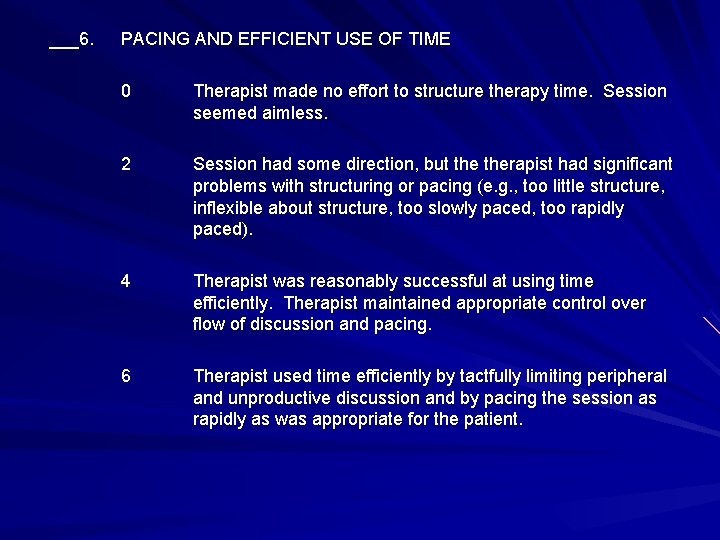 ___6. PACING AND EFFICIENT USE OF TIME 0 Therapist made no effort to structure