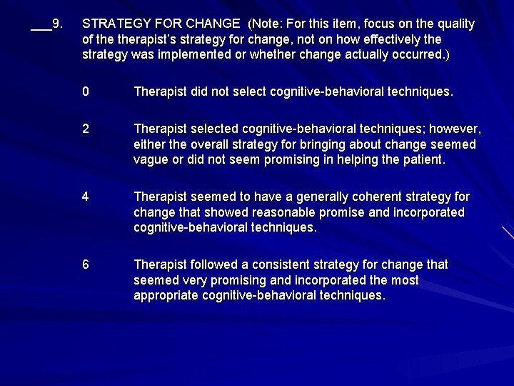 ___9. STRATEGY FOR CHANGE (Note: For this item, focus on the quality of therapist’s