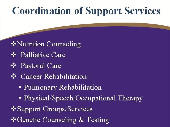 Coordination of Support Services v. Nutrition Counseling v Palliative Care v Pastoral Care v