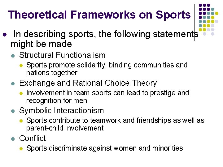 Theoretical Frameworks on Sports l In describing sports, the following statements might be made