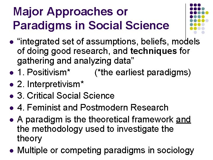 Major Approaches or Paradigms in Social Science l l l l “integrated set of