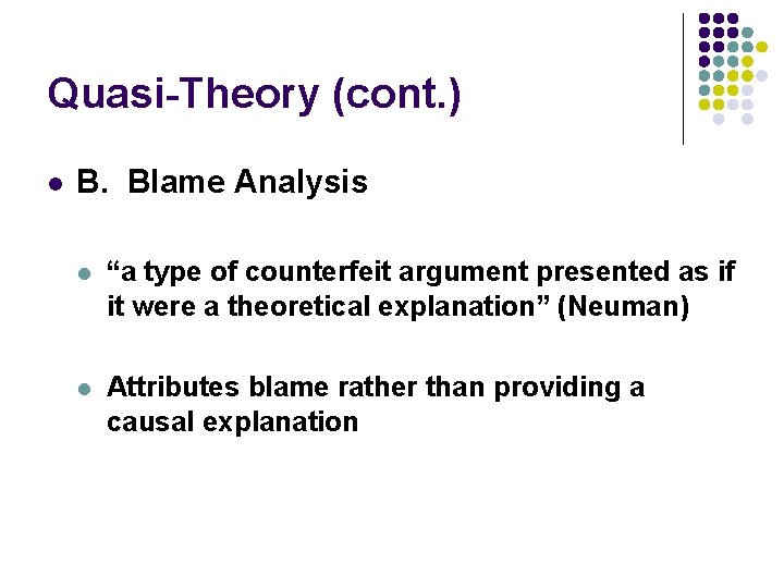 Quasi-Theory (cont. ) l B. Blame Analysis l “a type of counterfeit argument presented