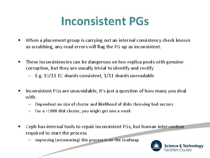 Inconsistent PGs • When a placement group is carrying out an internal consistency check