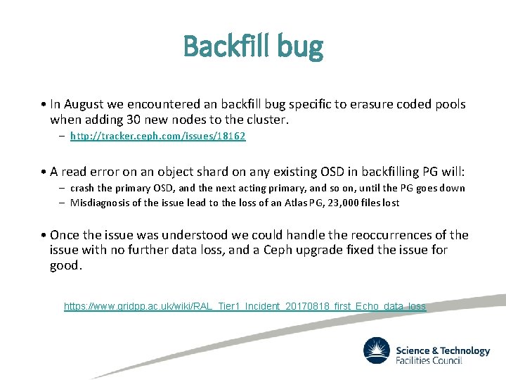 Backfill bug • In August we encountered an backfill bug specific to erasure coded