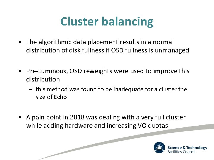 Cluster balancing • The algorithmic data placement results in a normal distribution of disk