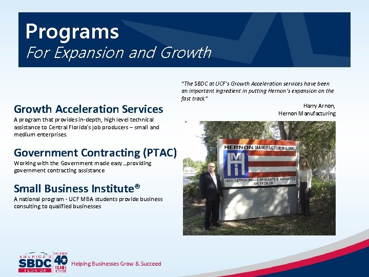 Programs For Expansion and Growth Acceleration Services A program that provides in-depth, high level
