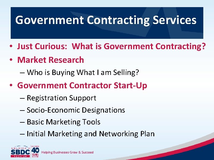 Government Contracting Services • Just Curious: What is Government Contracting? • Market Research –
