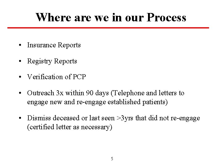 Where are we in our Process • Insurance Reports • Registry Reports • Verification