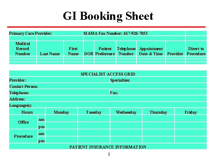 GI Booking Sheet Primary Care Provider: Medical Record Number MAMA Fax Number: 617 -926