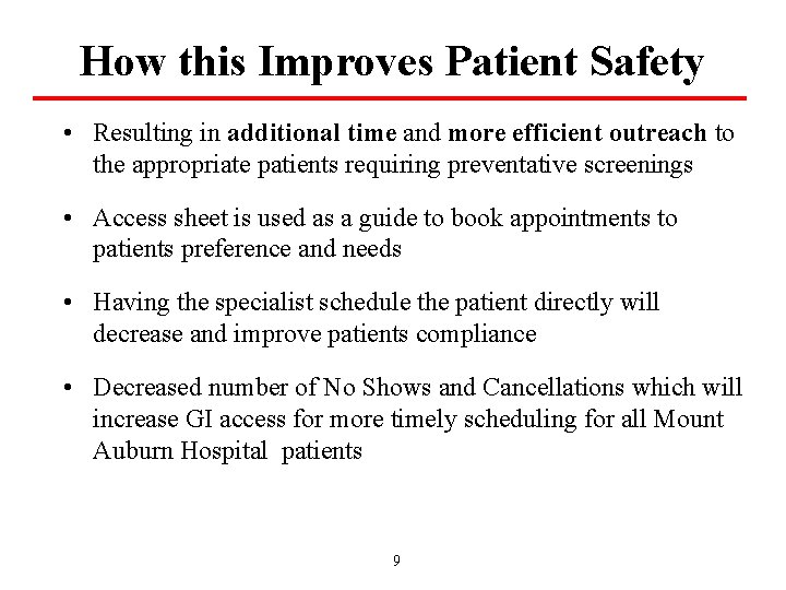 How this Improves Patient Safety • Resulting in additional time and more efficient outreach