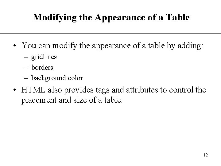 Modifying the Appearance of a Table XP • You can modify the appearance of Modifying the Appearance of a Table XP • You can modify the appearance of
