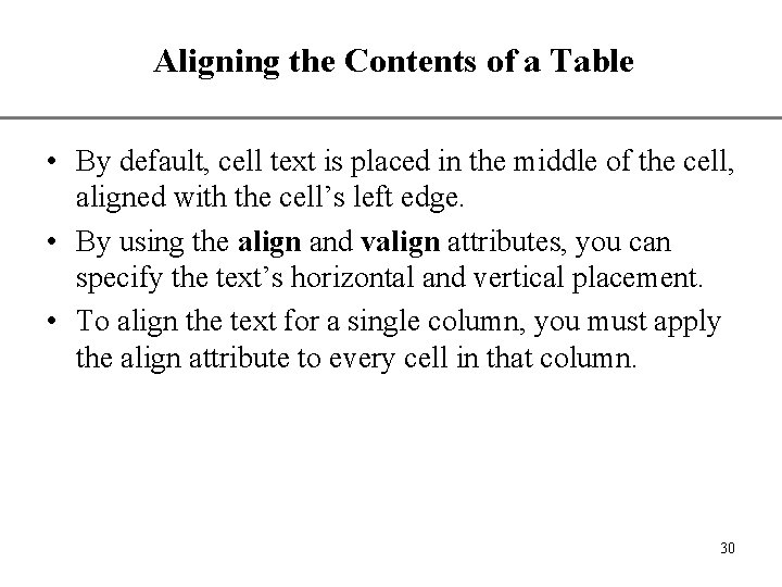 Aligning the Contents of a Table XP • By default, cell text is placed Aligning the Contents of a Table XP • By default, cell text is placed