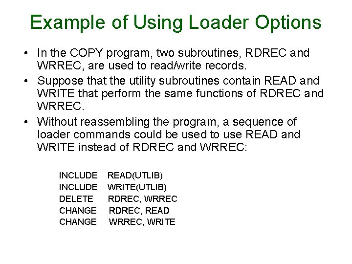 Example of Using Loader Options • In the COPY program, two subroutines, RDREC and Example of Using Loader Options • In the COPY program, two subroutines, RDREC and